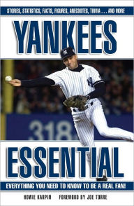 Title: Yankees Essential: Everything You Need to Know to be a Real Fan, Author: Howie Karpin