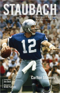 Title: Staubach: Portrait of the Brightest Star, Author: Carlton Stowers