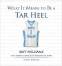 What It Means to Be a Tar Heel: Roy Williams and North Carolina's Greatest Players