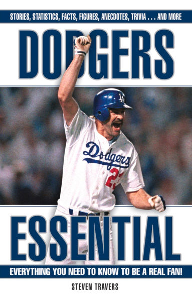 Dodgers Essential: Everything You Need to Know to be a Real Fan