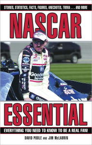 Title: NASCAR Essential: Everything You Need to Know to be a Real Fan!, Author: David Poole