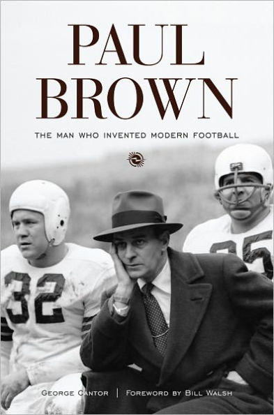 Paul Brown: The Man Who Invented Modern Football