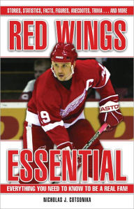 Title: Red Wings Essential: Everything You Need to Know to be a Real Fan!, Author: Nicholas J. Cotsonika