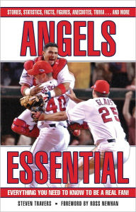 Title: Angels Essential: Everything You Need to Know to be a Real Fan, Author: Steven Travers