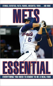 Title: Mets Essential: Everything You Need to Know to be a Real Fan, Author: Matthew Silverman