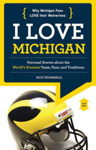 Title: I Love Michigan/I Hate Ohio State, Author: Rich Thomaselli