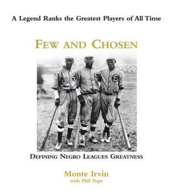 Few and Chosen Negro Leagues: Defining Negro Leagues Greatness