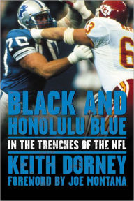 Title: Black and Honolulu Blue: In the Trenches of the NFL, Author: Keith Dorney