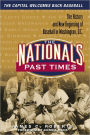 The Nationals Past Times: Baseball Stories from Washington, D.C.