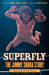 Title: Superfly: The Jimmy Snuka Story, Author: Jimmy Snuka