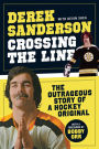 Crossing the Line: The Outrageous Story of a Hockey Original