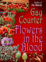 Title: Flowers in the Blood, Author: Gay Courter