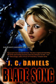 Title: Blade Song (Colbana Files #1), Author: J. C. Daniels