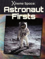 Astronaut Firsts (Xtreme Space Series)