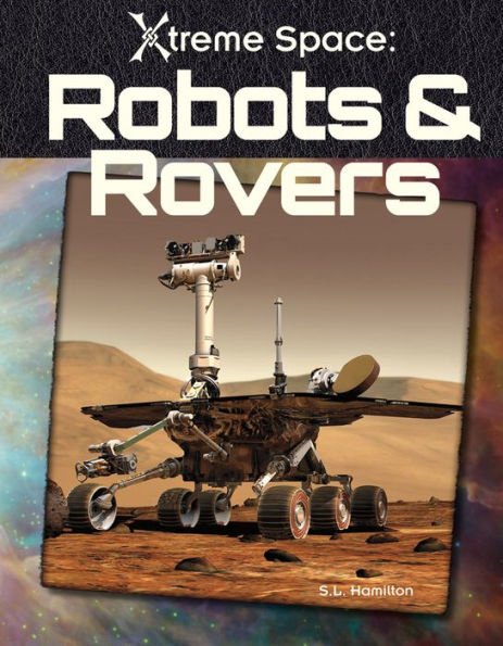 Robots & Rovers (Xtreme Space Series)
