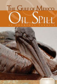 Title: Gulf of Mexico Oil Spill, Author: Courtney Farrell