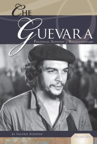 Title: Che Guevara: Political Activist and Revolutionary, Author: Valerie Bodden