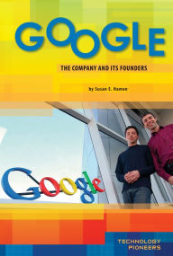 Title: Google: The Company and Its Founders eBook, Author: Susan E. Hamen