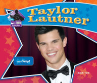 Title: Taylor Lautner: Star of Twilight eBook, Author: Sarah Tieck