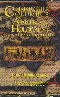 Christopher Columbus and the Afrikan Holocaust: Slavery Rise of European Capitalism