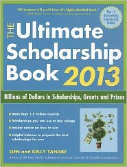 Title: The Ultimate Scholarship Book 2013: Billions of Dollars in Scholarships, Grants and Prizes, Author: Gen Tanabe