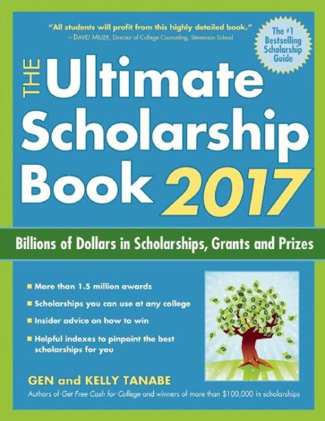 The Ultimate Scholarship Book 2017: Billions of Dollars in Scholarships, Grants and Prizes