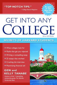 Title: Get into Any College: Secrets of Harvard Students, Author: Gen Tanabe