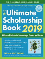 Title: The Ultimate Scholarship Book 2019: Billions of Dollars in Scholarships, Grants and Prizes, Author: Gen Tanabe