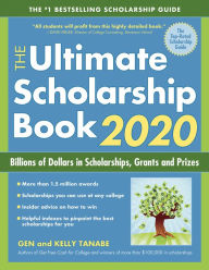 Title: The Ultimate Scholarship Book 2020: Billions of Dollars in Scholarships, Grants and Prizes, Author: Gen Tanabe