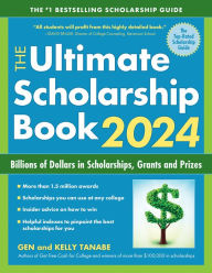 Title: The Ultimate Scholarship Book 2024: Billions of Dollars in Scholarships, Grants and Prizes, Author: Gen Tanabe