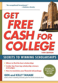 Scribd ebooks free download Get Free Cash for College: Secrets to Winning Scholarships 9781617601873 by Gen Tanabe, Kelly Tanabe