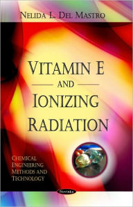 Title: Vitamin E and Ionizing Radiation, Author: Nelida L. del Mastro