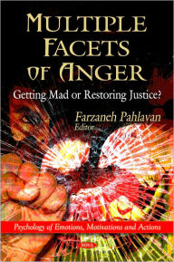 Title: Multiple Facets of Anger : Getting Mad or Restoring Justice?, Author: Farzaneh Pahlavan