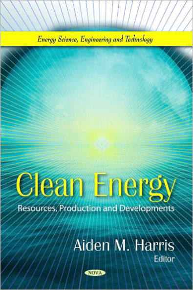 Clean Energy: Resources, Production, and Developments