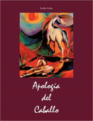Title: Apología del Caballo, Author: Emilio Galán