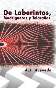 Title: De laberintos, Madrigueras y Telarañas, Author: A.J. Acevedo