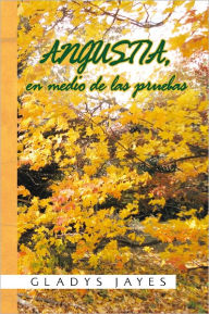 Title: Angustia, En Medio De Las Pruebas, Author: Gladys Jayes