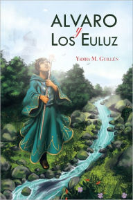 Title: Alvaro y Los Euluz: El Jardín de las Analogías, Author: Yadira M. Guillén