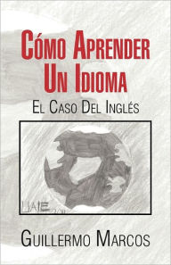 Title: Como Aprender Un Idioma, Author: Guillermo Marcos