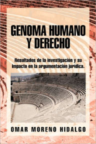 Title: Genoma Humano y Derecho, Author: Omar Moreno Hidalgo