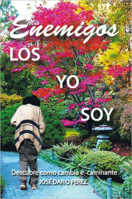 Title: Mis Enemigos: Los Yo Soy, Author: José Dario Perez