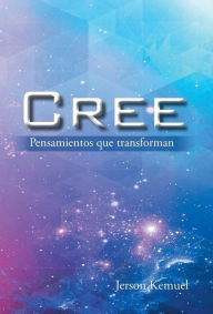 Title: Cree: Pensamientos Que Transforman, Author: Jerson Kemuel