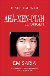 Title: AHÂ-MEN-PTAH: EL ORIGEN, Author: JOSEPH MUNLO