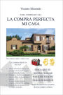 LA COMPRA PERFECTA MI CASA: PARA COMPRAR CASA