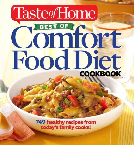 Taste of Home Best of Comfort Food Diet Cookbook: Lose weight with 760 amazing foods