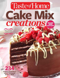 Title: Taste of Home Cake Mix Creations Brand New Edition: 234 Cakes, Cookies & other Desserts from a Mix!, Author: Taste of Home