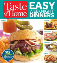 Title: Taste of Home Easy Weeknight Dinners: 316 Family Favorites: An Entree for Every Weeknight of the Year!, Author: Taste of Home