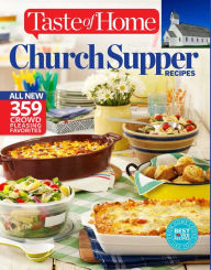 Title: Taste of Home Church Supper Recipes: All New 359 Crowd Pleasing Favorites, Author: Taste of Home