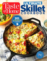 Title: Taste of Home Ultimate Skillet Cookbook: From cast-iron classics to speedy stovetop suppers turn here for 325 sensational skillet recipes, Author: Taste of Home