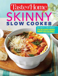 Title: Taste of Home Skinny Slow Cooker: 350+Delicious Family Recipes, Author: Taste of Home